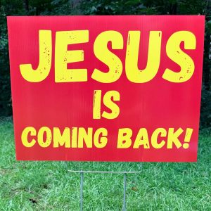 JESUS IS COMING BACK Yard Sign