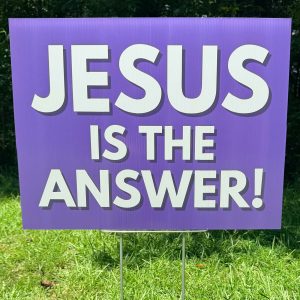 JESUS is the Answer! Sign